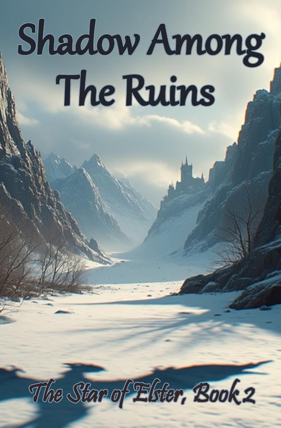 Shadow Among The Ruins: The Star of Elster, Book Two